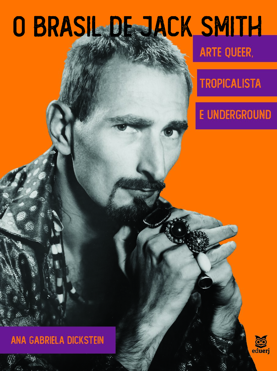 O Brasil de Jack Smith: arte queer, tropicalista e underground