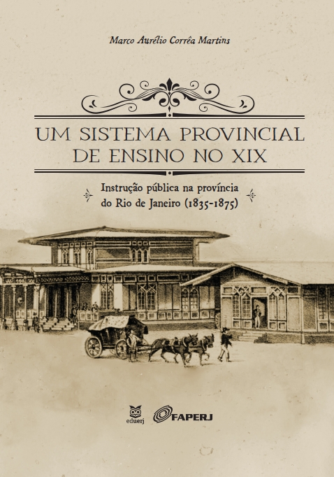 Um sistema provincial de ensino no XIX — Instrução pública na província do Rio de Janeiro (1835-1875)