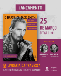 Convite do lançamento do livro "O Brasil de Jack Smith: arte queer, tropicalista e underground"